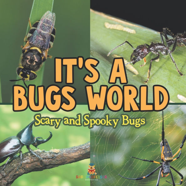 Its A Bugs World: Scary and Spooky Bugs