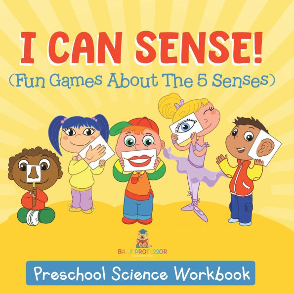 I Can Sense! (Fun Games About The 5 Senses): Preschool Science Workbook