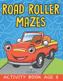 Road Roller Mazes: Activity Book Age 8