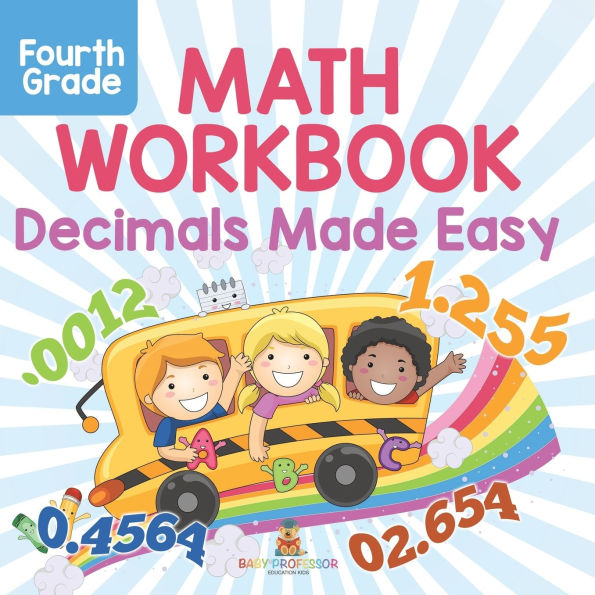 Fourth Grade Math Workbook: Decimals Made Easy