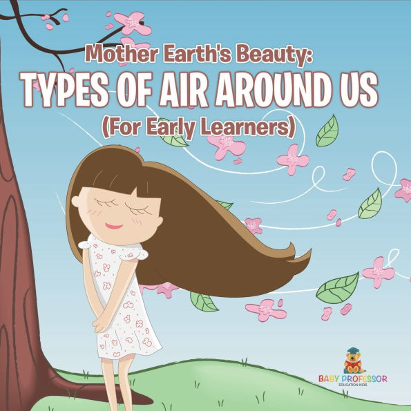 Mother Earth's Beauty: Types of Air Around Us (For Early Learners)