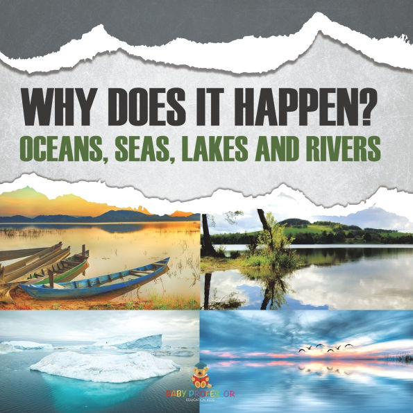 Why Does It Happen?: Oceans, Seas, Lakes and Rivers
