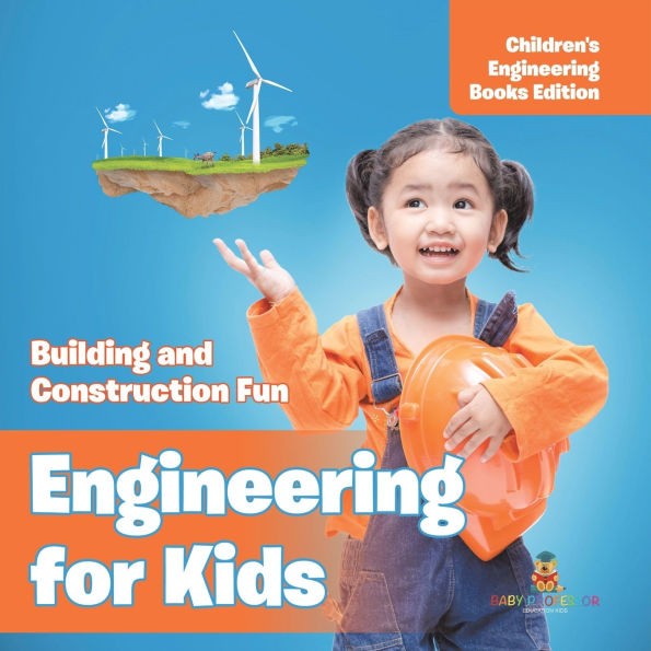 Engineering for Kids: Building and Construction Fun Children's Books