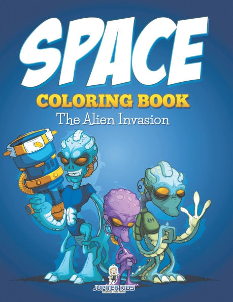 Space Coloring Book: The Alien Invasion