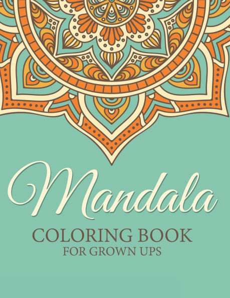 Mandala Coloring Book for Grown Ups