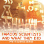 Famous Scientists and What They Did: Pre-K Science Series
