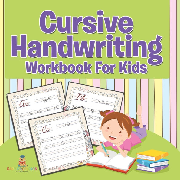 Cursive Handwriting Workbook For Kids: Baby Professor Edition