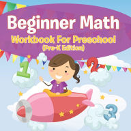 Title: Beginner Math Workbook For Preschool (Pre-K Edition), Author: Speedy Publishing LLC