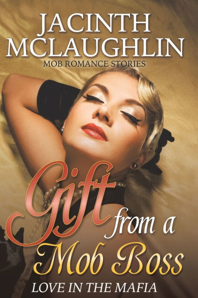 Gift from a Mob Boss: Love in the Mafia (Mob Romance Stories)