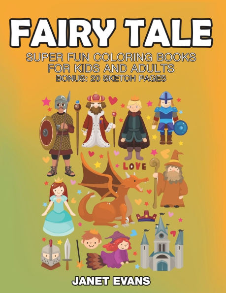 Fairy Tale: Super Fun Coloring Books for Kids and Adults (Bonus: 20 Sketch Pages)