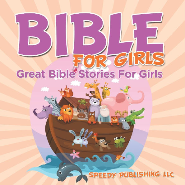 Bible For Girls: Great Bible Stories For Girls
