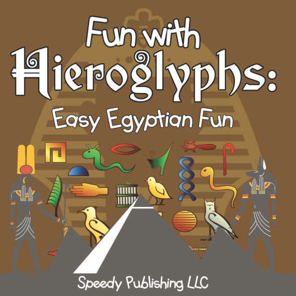 Fun With Hieroglyphs: Easy Egyptian Fun
