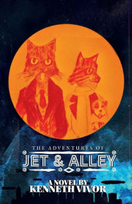 Title: The Adventures of Jet & Alley, Author: Kenneth Vivor