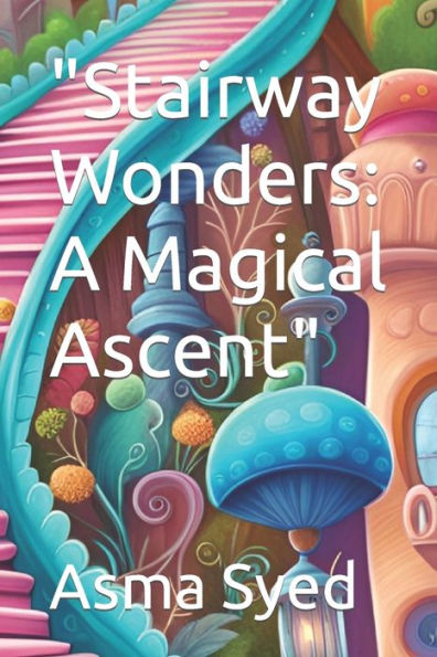 "Stairway Wonders: A Magical Ascent"