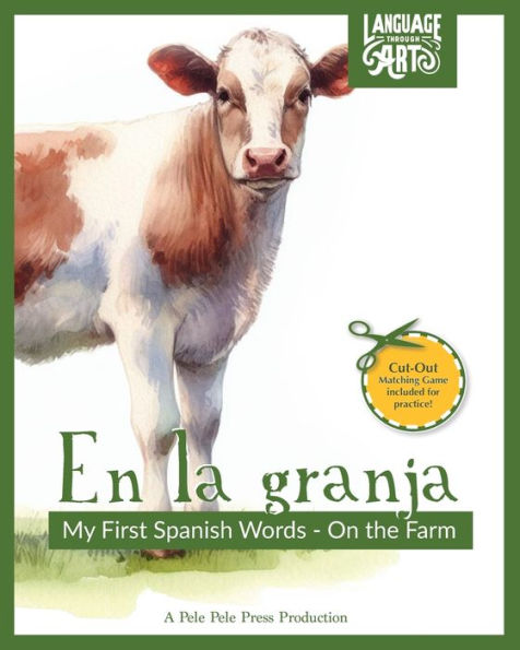 En la granja: My First Spanish Words - On The Farm. An Early Development Immersion Language Learning Book for Budding Bilingual Babies, Toddlers, and Children