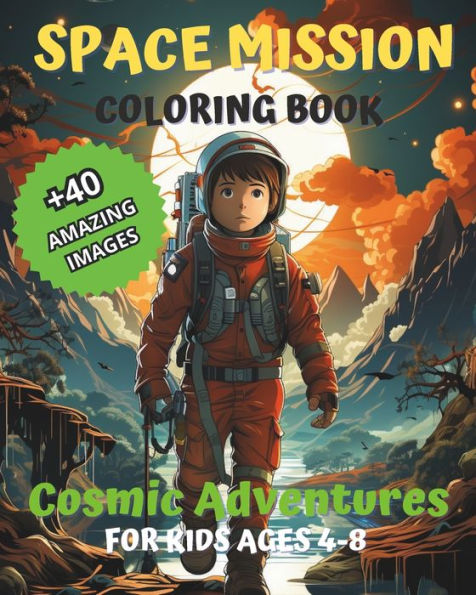 Space Mission Coloring Book: Cosmic Adventures For Kids Ages 4-8
