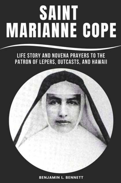 Saint Marianne Cope: Life Story and Novena Prayers to the Patron of ...