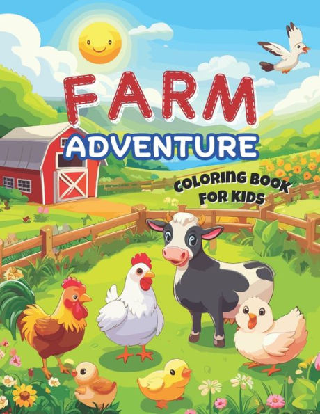 Farm Adventure Coloring Book for Kids: A Fun Book with 30 Coloring Pages for Kids and Toddlers Ages 3-8