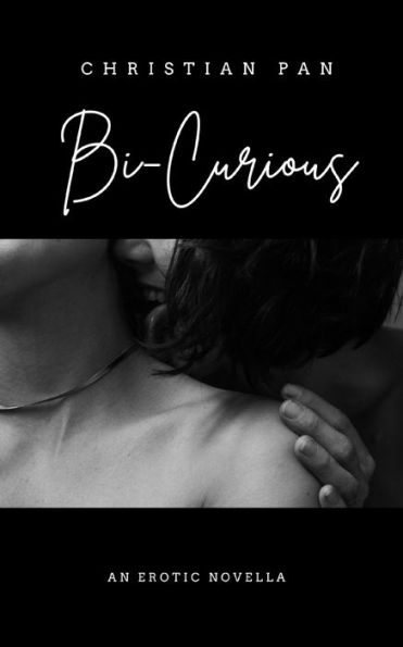 Bi-Curious: An Erotic Novella