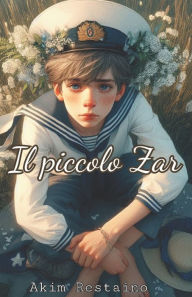 Title: Il Piccolo Zar, Author: Akim Restaino