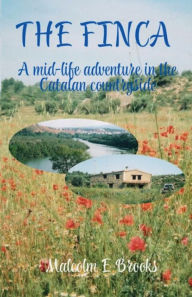 Title: The Finca: A mid-life adventure in the Catalan countryside, Author: Lyndsay Cassidy