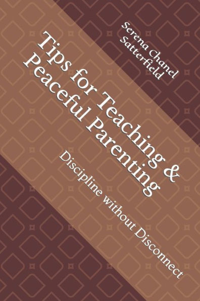 Tips for Teaching & Peaceful Parenting: Discipline without Disconnect