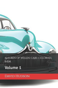 Title: Kleuren op Wielen: Cars Coloring Book: Volume 1, Author: David Hudson