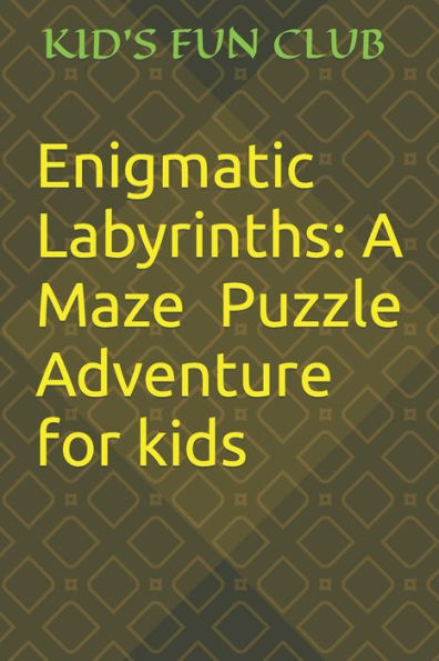 Enigmatic Labyrinths: A Maze Puzzle Adventure for kids