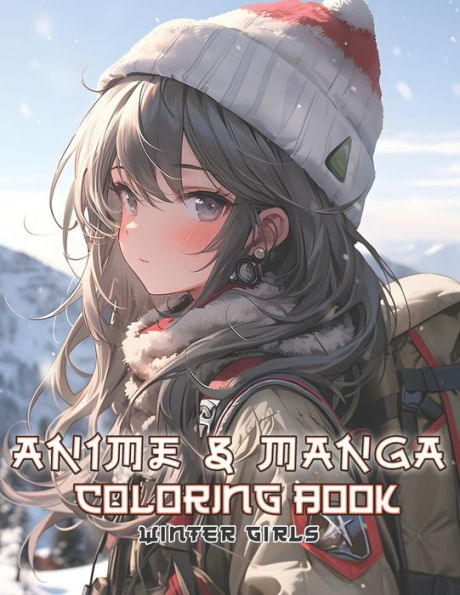 Anime and Manga Coloring Book Winter Girls: Immerse yourself in the captivating realm of Japanese fashion colouring designs, featuring adorable girls in imaginative artwork suitable for individuals of all ages, from children to adults and teenagers