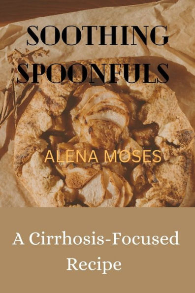 Soothing Spoonfuls: A cirrhosis focused recipe collection