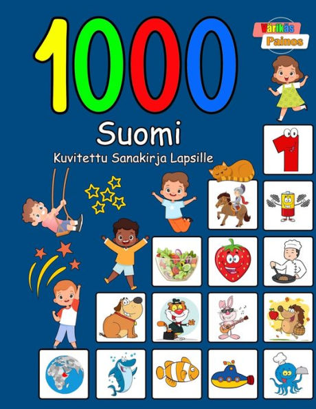 1000 Suomi Kuvitettu Sanakirja Lapsille (Värikäs Painos): Finnish language learning