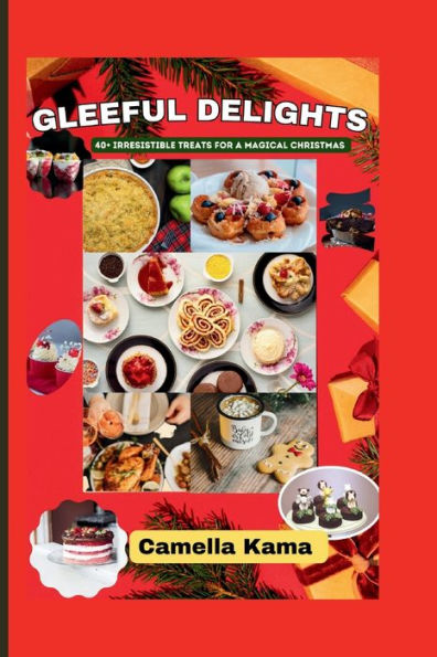 Gleeful Delights: 40+ Irresistible Treats for a Magical Christmas