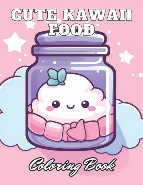 Cute Kawaii Food Coloring Book for Kids: High Quality +100 Adorable Designs for All Ages