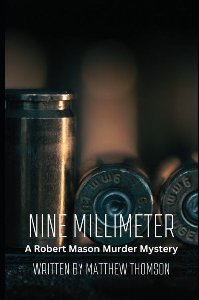 Nine Millimeter: A Robert Mason Murder Mystery