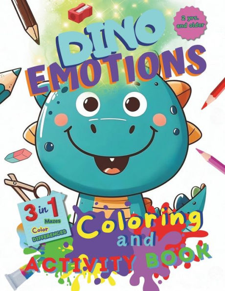 DINO EMOTIONS. Coloring and activity book: Dinosaur coloring book manage emotions for children from 2 years, maze games, finding differences, emotional learning, social skills