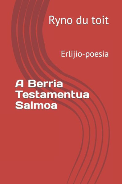 A Berria Testamentua Salmoa: Erlijio-poesia