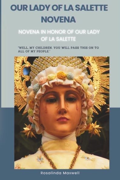 Our Lady of la salette Novena: Novena in honor of our Lady of la salette
