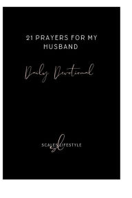 Title: 21 Prayers For My Husband: :Daily Devotional, Author: Scales Creative