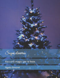 Title: Sogni d'inverno: Racconti magici per le feste, Author: Agata Amorei