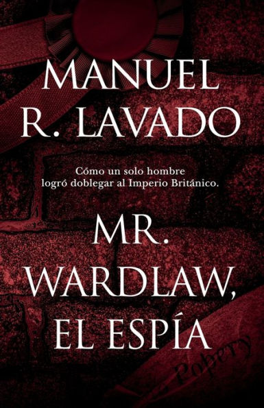 Mr Wardlaw, el Espía: Un infiltrado español en Londres