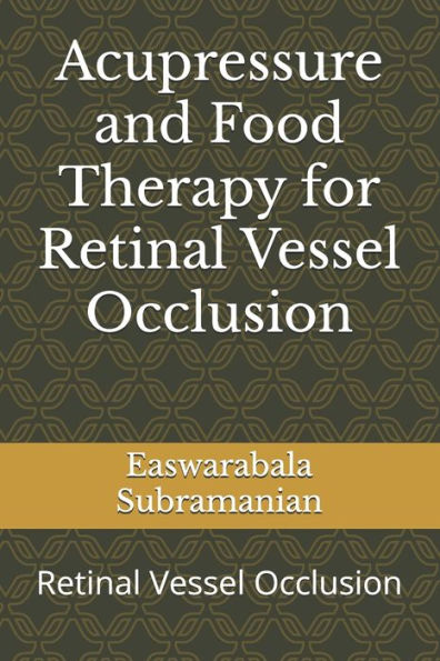 Acupressure and Food Therapy for Retinal Vessel Occlusion: Retinal Vessel Occlusion
