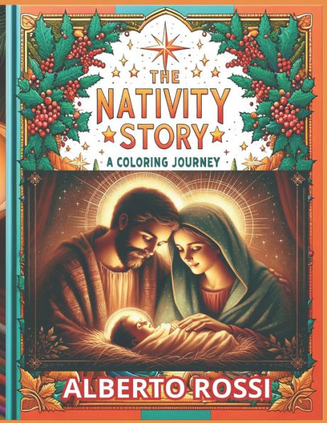 The Nativity Story: A Coloring Journey: Joyful Coloring Pages & Enchanting Scene Descriptions, for Toddlers and Kids - A Festive Family Activity Book (Christian Stories for Children).