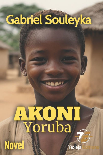 AKONI: Yoruba by Gabriel Souleyka, Paperback | Barnes & Noble®