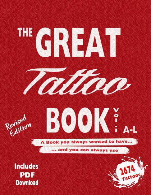 The Great Tattoo Book Vol 1. A-L Ultimate Tattoo Design resource: the ...