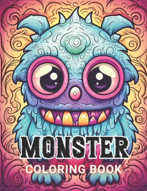 Monster Coloring Book for Adults: 100+ Amazing Coloring Pages for All ...