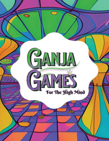 Ganja Games: Activity Book and Fun Party Games for Stoners