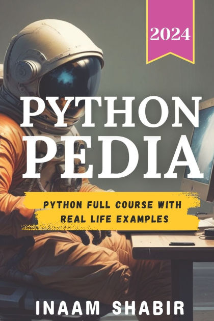 Python Pedia: Python full course with real life examples-Learn to code ...