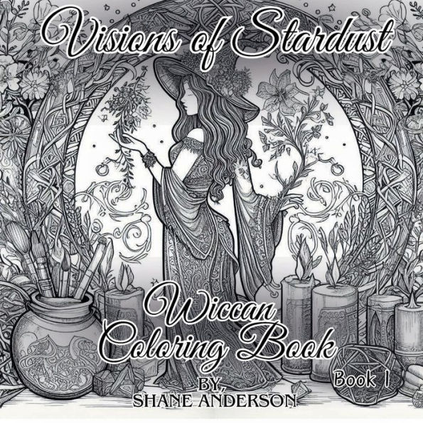 Visions of Stardust: Wiccan Coloring Book 1