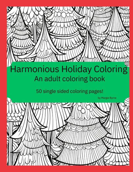 Harmonious Holiday Coloring: An adult coloring book