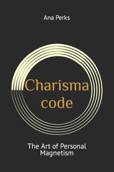 Charisma: The Art of Personal Magnetism